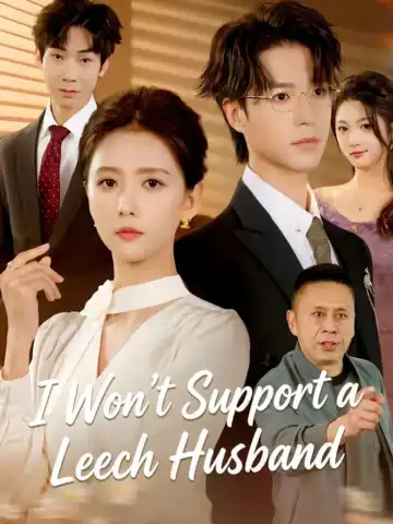 I Won't Support a Leech Husband poster