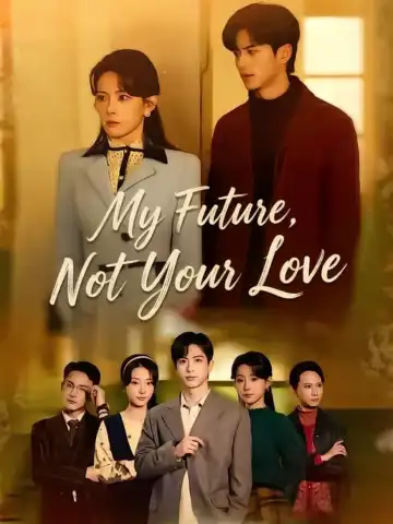 My Future, Not Your Love poster
