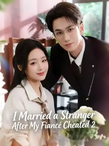 I Married a Stranger After My Fiancé Cheated 2 poster