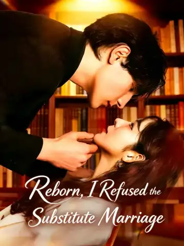 Reborn, I Refused the Substitute Marriage poster