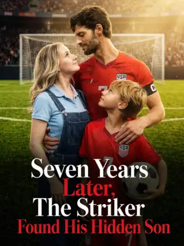 Seven Years Later, The Striker Found His Hidden Son poster