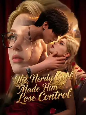 The Nerdy Girl Made Him Lose Control poster