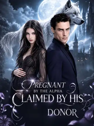Pregnant by the Alpha, Claimed by His Donor poster