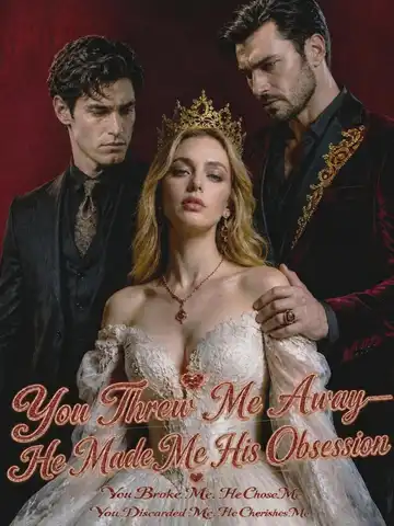 You Threw Me Away—He Made Me His Obsession poster
