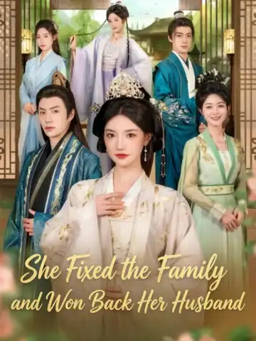She Fixed the Family and Won Back Her Husband poster
