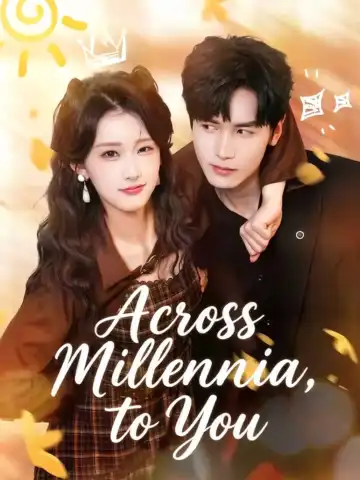 Across Millennia, to You poster