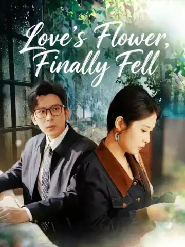 Love's Flower, Finally Fell poster