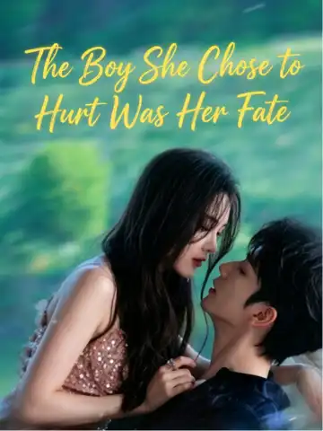 The Boy She Chose to Hurt Was Her Fate poster