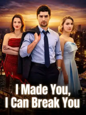 I Made You, I Can Break You poster