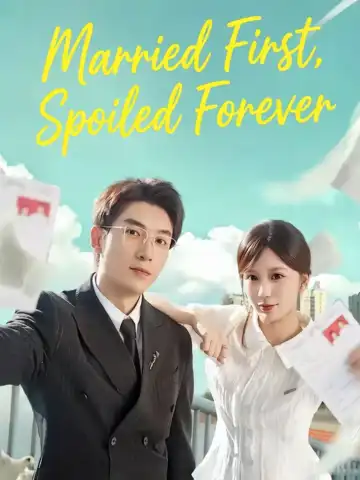 Married First, Spoiled Forever poster
