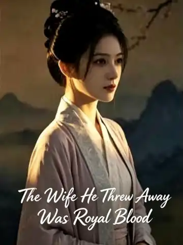 The Wife He Threw Away Was Royal Blood poster