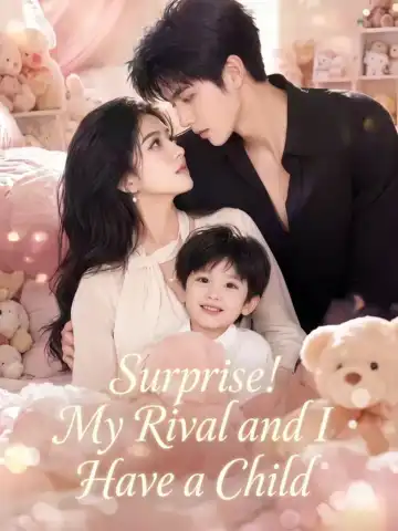 Surprise! My Rival and I Have a Child poster