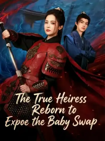 The True Heiress Reborn to Expose the Baby Swap poster