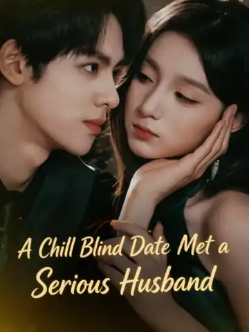 A Chill Blind Date Met a Serious Husband poster