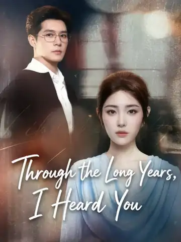 Through the Long Years, I Heard You poster