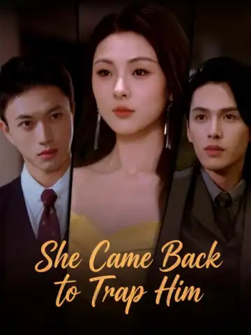 She Came Back to Trap Him poster