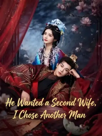 He Wanted a Second Wife, I Chose Another Man poster