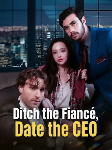 Ditch the Fiancé, Date the CEO poster