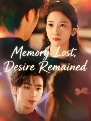 Memory Lost, Desire Remained poster
