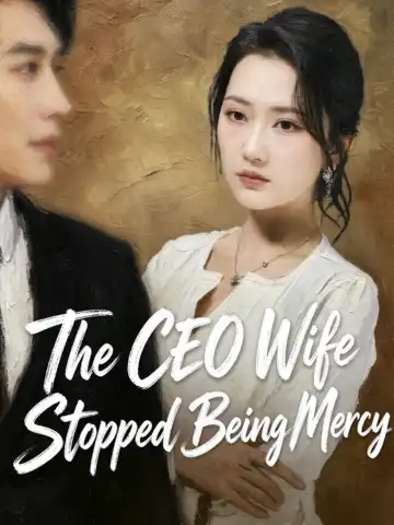 The CEO Wife Stopped Being Mercy poster