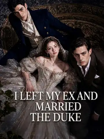 I Left My Ex and Married the Duke poster