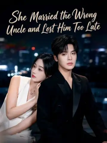 She Married the Wrong Uncle and Lost Him Too Late poster