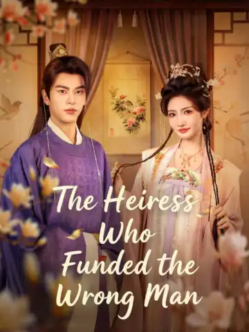 The Heiress Who Funded the Wrong Man poster