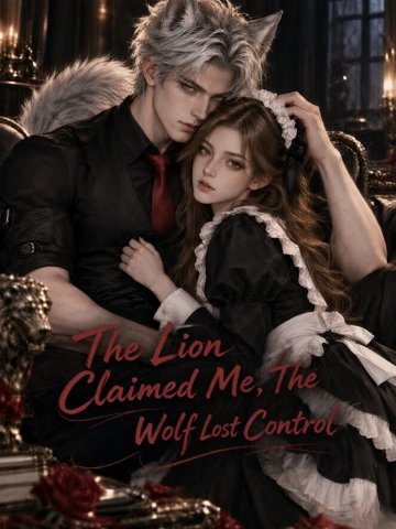 The Lion Claimed Me, The Wolf Lost Control poster
