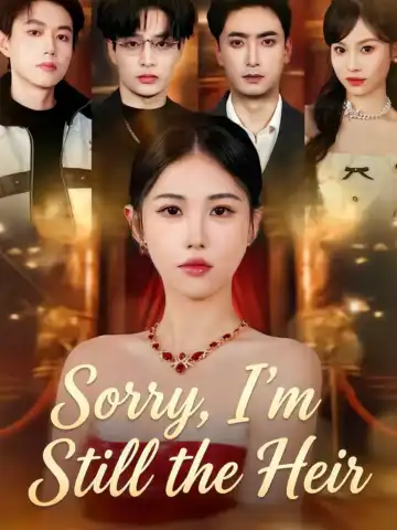 Sorry, I'm Still the Heir poster