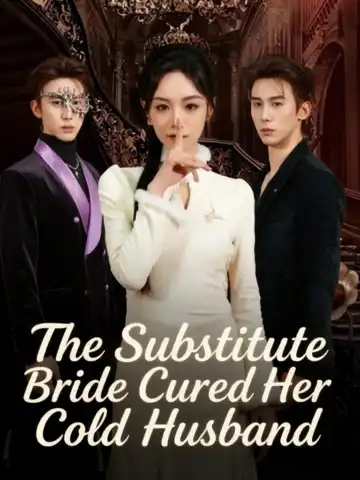 The Substitute Bride Cured Her Cold Husband poster