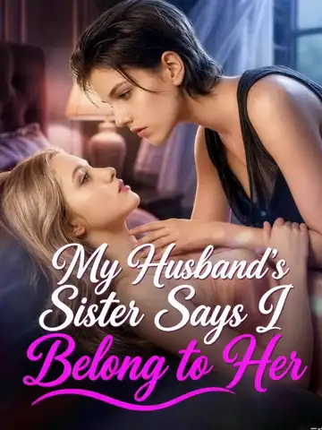 My Husband's Sister Says I Belong to Her poster