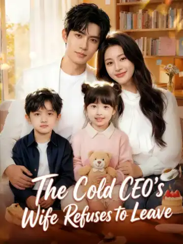 The Cold CEO's Wife Refuses to Leave poster