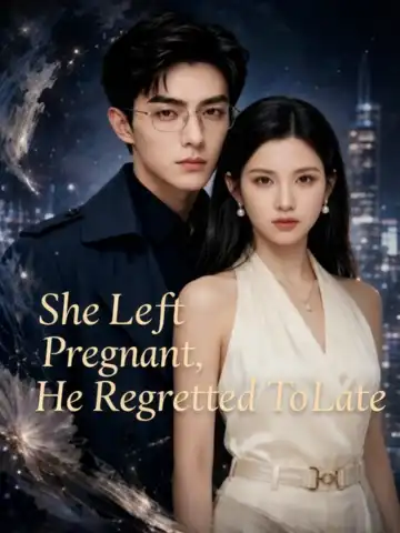 She Left Pregnant, He Regretted Too Late poster