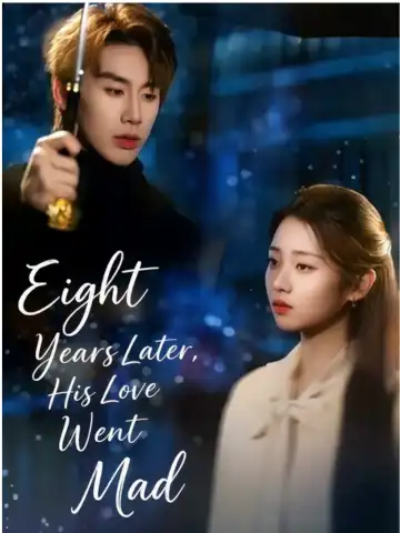 Eight Years Later, His Love Went Mad poster