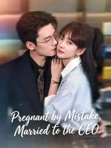 Pregnant by Mistake, Married to the CEO poster