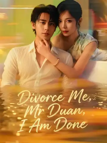 Divorce Me, Mr Duan, I Am Done poster