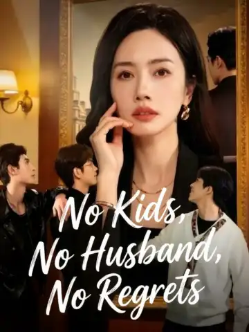 No Kids, No Husband, No Regrets poster