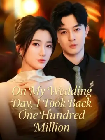 On My Wedding Day, I Took Back One Hundred Million poster