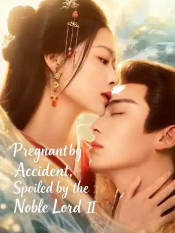 Pregnant by Accident, Spoiled by the Noble Lord II poster
