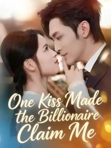 One Kiss Made the Billionaire Claim Me poster