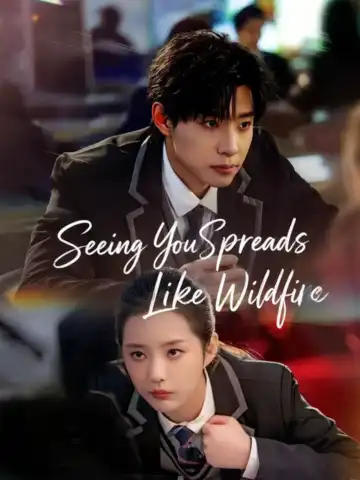 Seeing You Spreads Like Wildfire poster