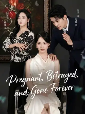 Pregnant, Betrayed, and Gone Forever poster
