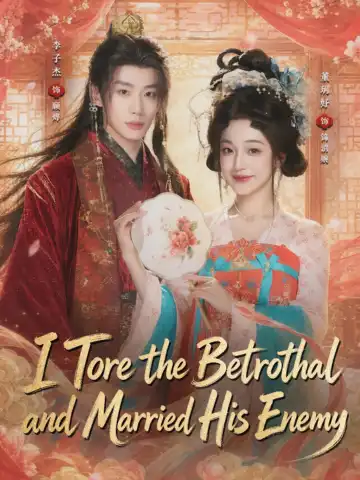 I Tore the Betrothal and Married His Enemy poster