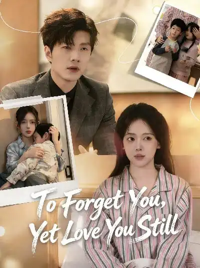 To Forget You, Yet Love You Still poster