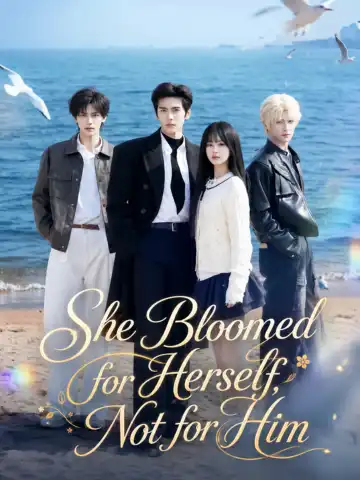She Bloomed for Herself, Not for Him poster