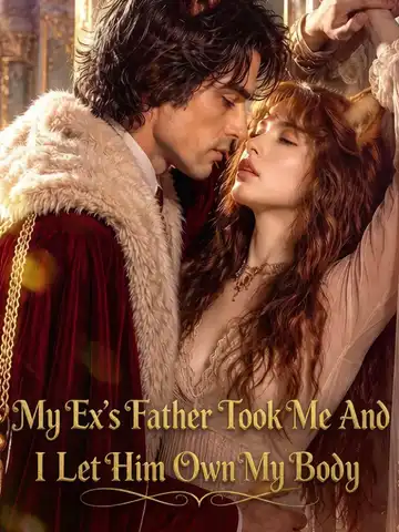 My Ex's Father Took Me And I Let Him Own My Body poster