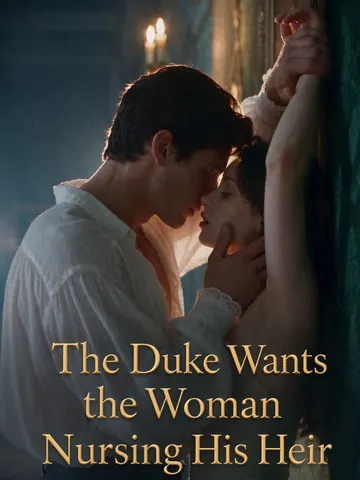 The Duke Wants the Woman Nursing His Heir poster