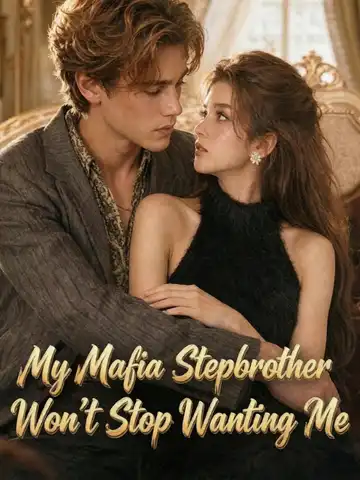 My Mafia Stepbrother Won't Stop Wanting Me poster
