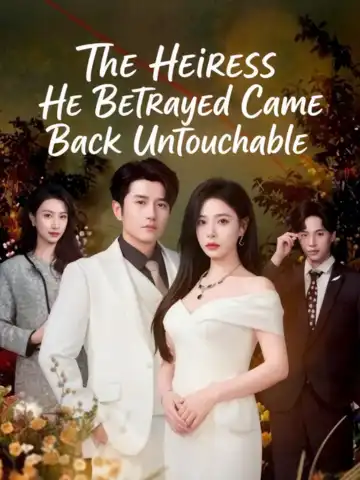 The Heiress He Betrayed Came Back Untouchable poster