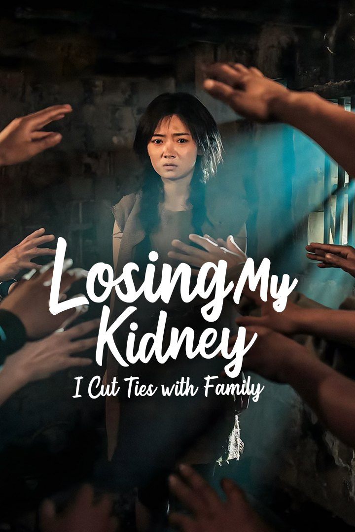 (Dubbed) Losing My Kidney, I Cut Ties with Family poster